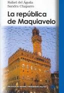 Cover for La republica de Maquiavelo (BIBLIOTECA DE HISTORIA Y PENSAMIENTO POLITICO) (Biblioteca De Historia Y Pensamiento Politico/ History Library and Political Thinking)
