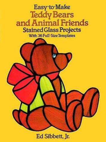 Cover for Easy-to-make teddy bears and animal friends stained glass projects : with 36 full-size templates