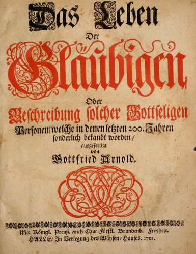 Cover for Das Leben der Gla©ơbigen oder Beschreibung solcher Gottseligen Personen, welche in denen letzten 200. Jahren sonderlich bekandt worden