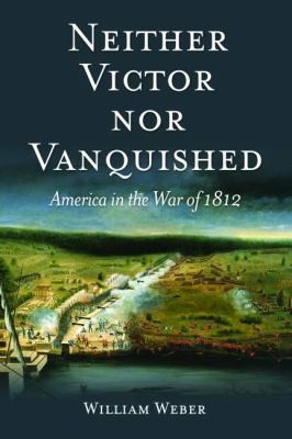 Cover for Neither Victor Nor Vanquished America In The War Of 1812