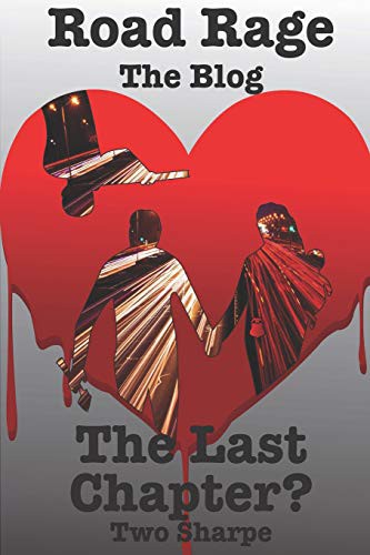 Cover for Road Rage the Blog - The Last Chapter?
