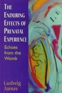 Cover for The enduring effects of prenatal experience