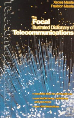 Cover for The Focal illustrated dictionary of telecommunications