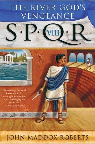 Cover for The River God's Vengeance (SPQR VIII)