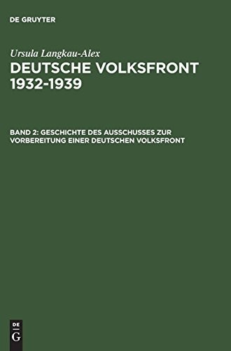 Cover for Deutsche Volksfront 1932 - 1939, Bd. 2: Geschichte des Ausschusses zur Vorbereitung einer deutschen Volksfront