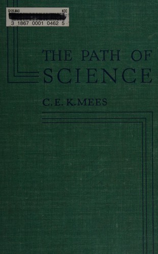 Cover for The Path of Science, By C.E. Kenneth Mees. With the Co-Operation of John R. Baker