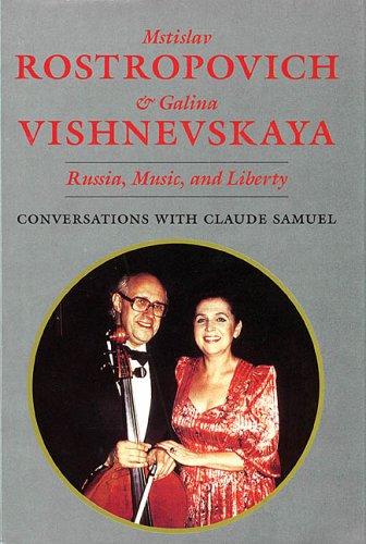 Cover for Mstislav Rostropovich and Galina Vishnevskaya: Russia, Music, and Liberty