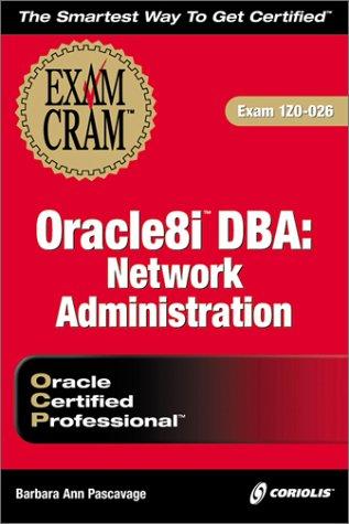 Cover for Oracle8i DBA: Network Administration Exam Cram (Exam: 1Z0-026)