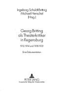 Cover for Georg Britting als Theaterkritiker in Regensburg