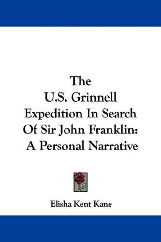 Cover for The U.S. Grinnell Expedition In Search Of Sir John Franklin