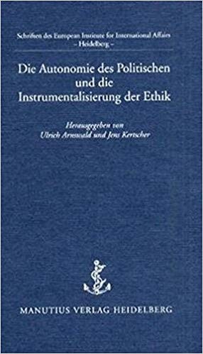 Cover for Die Autonomie des Politischen und die Instrumentalisierung der Ethik