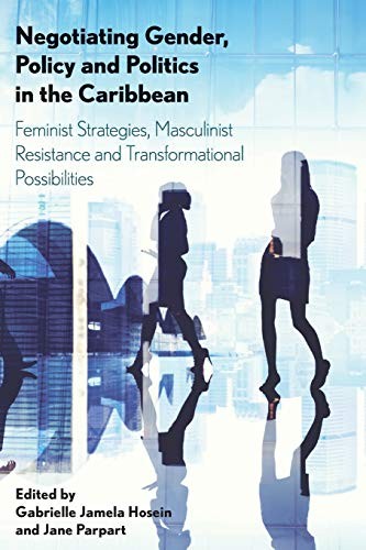 Cover for Negotiating Gender, Policy and Politics in the Caribbean