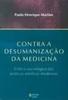 Cover for Contra a desumanização da medicina