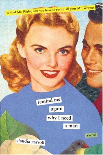 Cover for Remind Me Again Why I Need A Man