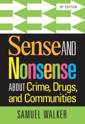 Cover for Sense And Nonsense About Crime Drugs And Communities