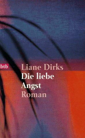 Cover for Die liebe Angst. Roman.