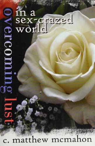 Cover for Overcoming lust in the sex-crazed world