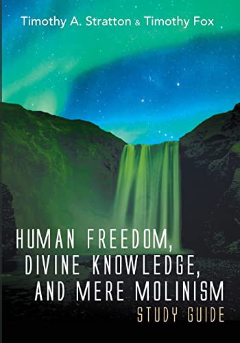 Cover for Human Freedom, Divine Knowledge, and Mere Molinism Study Guide