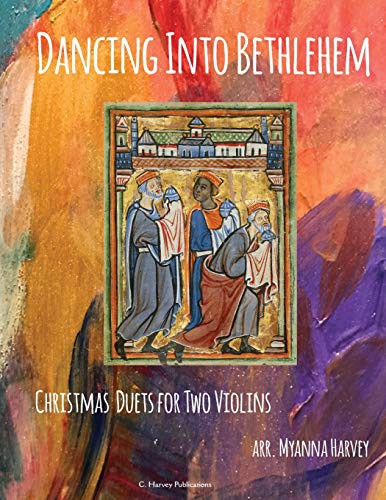 Cover for Dancing Into Bethlehem, Christmas Duets for Two Violins