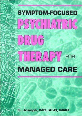 Cover for Symptom-focused psychiatric drug therapy for managed care