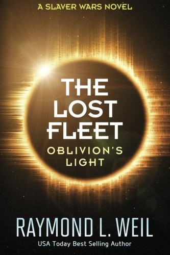 Cover for The Lost Fleet: Oblivion's Light: A Slaver Wars Novel (Volume 3)