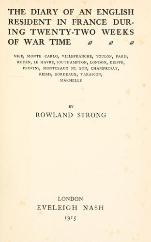 Cover for The diary of an English resident in France during twenty-two weeks of war time...