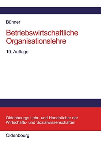 Cover for Betriebswirtschaftliche Organisationslehre (Oldenbourgs Lehr- Und Handbucher Der Wirtschafts- U. Sozialw) (German Edition)