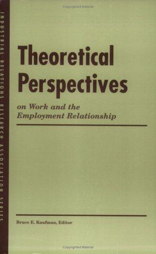 Cover for Theoretical Perspectives On Work And The Employment Relationship (Industrial Relations Research Association)