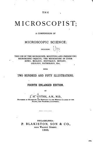Cover for The Microscopist: A Compendium of Microscopic Science Including the Use of ...