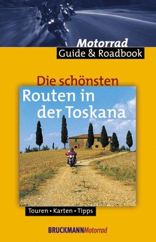 Cover for Die schönsten Routen in der Toskana. Touren, Karten, Tipps.