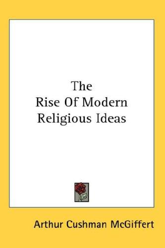 Cover for The Rise Of Modern Religious Ideas