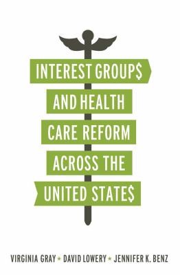 Cover for Interest Groups And Health Care Reform Across The United States