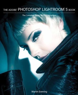 Cover for The Adobe Photoshop Lightroom 5 Book The Complete Guide For Photographers