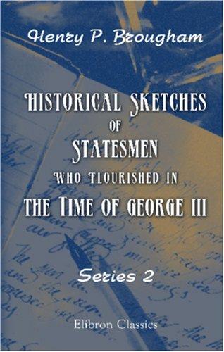 Cover for Historical Sketches of Statesmen Who Flourished in the Time of George III