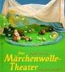 Cover for Das Märchenwolle- Theater. Fantasievolle Stücke für Kinder.