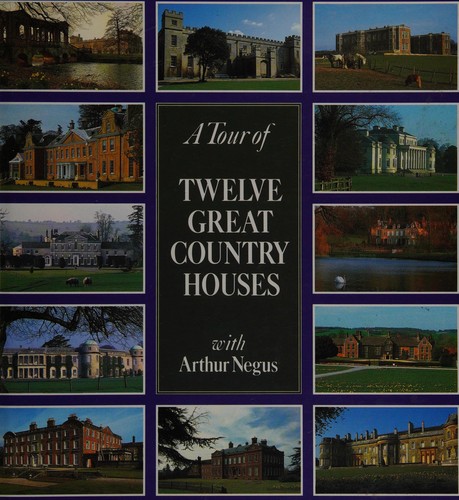 Cover for A tour of twelve great country houses with Arthur Negus