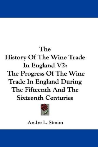 Cover for The History Of The Wine Trade In England V2