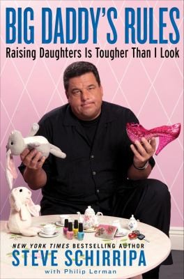 Cover for Big Daddys Rules Raising Daughters Is Tougher Than I Look
