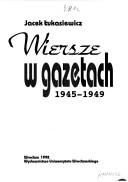 Cover for Wiersze w gazetach, 1945-1949