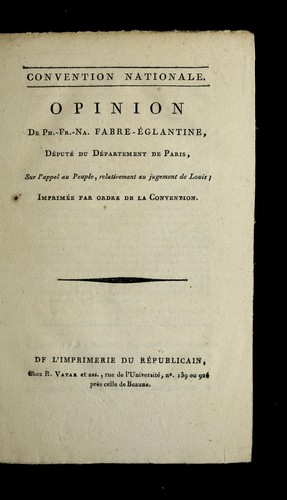 Cover for Opinion de Ph.-Fr.-Na. Fabre-E glantine, de pute  du de partement de Paris, sur l'appel au peuple, relativement au jugement de Louis