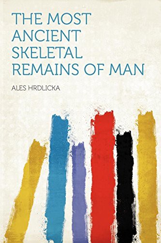 Cover for The Most Ancient Skeletal Remains of Man