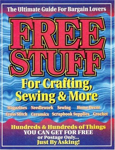 Cover for Free Stuff For Crafting, Sewing & More