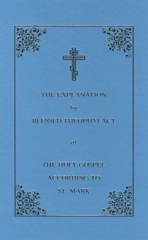 Cover for The explanation by blessed Theophylact of the Holy Gospel according to St. Mark