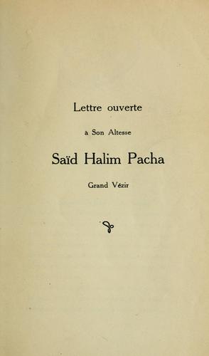 Cover for Lettre ouverte à Son Altesse Saïd Halim Pacha, Grand Vézir [par Midhat Bey]