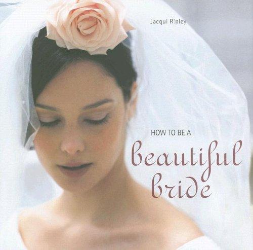 Cover for How to Be a Beautiful Bride
