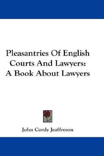 Cover for Pleasantries Of English Courts And Lawyers