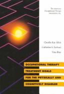 Cover for Occupational therapy treatment goals for the physically and cognitively disabled
