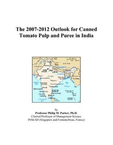 Cover for The 2007-2012 Outlook for Canned Tomato Pulp and Puree in India