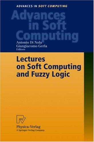 Cover for Lectures on Soft Computing and Fuzzy Logic (Advances in Soft Computing)