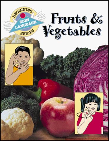 Cover for Fruits & Vegetables (Beginning Sign Language Series)